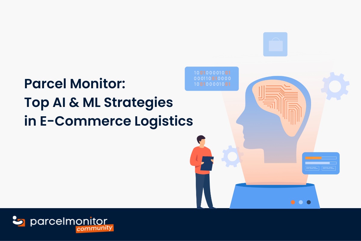 Parcel Monitor: Κορυφαίες στρατηγικές AI και ML στα eCommerce Logistics